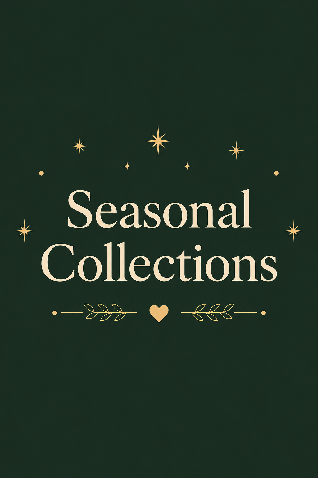 Seasonal Collections