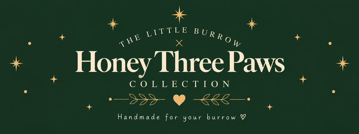 The Little Burrow × Honey Three Paws
Handmade for your burrow